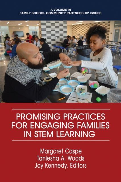 Book cover of: Promising Practices for Engaging Families in STEM Learning. By: Margaret Caspe