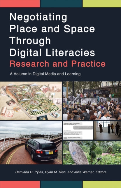 Book cover of: Negotiating Place and Space Through Digital Literacies. By: Damiana Pyles