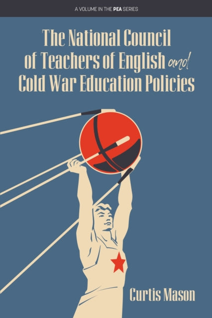 Book cover of: National Council of Teachers of English and Cold War Education Policies. By: Curtis Mason