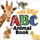 Book cover of: My First ABC Animal Book. By: Editors of Happy Fox Books