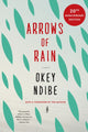 Book cover of: Arrows of Rain. By: Okey Ndibe