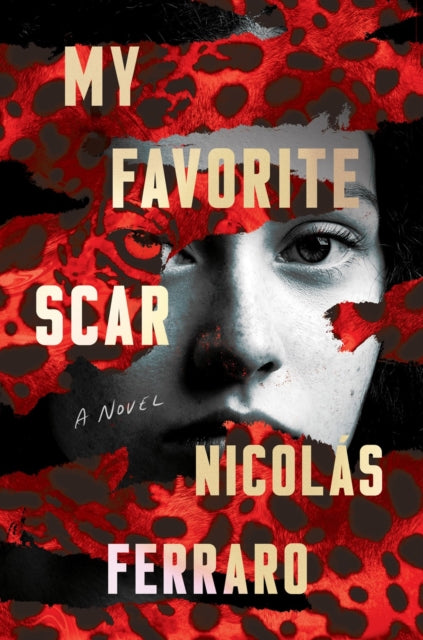 Book cover of: My Favorite Scar. By: Nicolás Ferraro