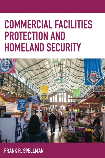 Book cover of: Commercial Facilities Protection and Homeland Security. By: Frank R. Spellman