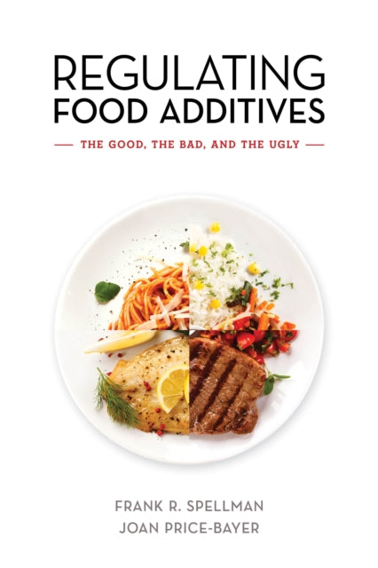 Book cover of: Regulating Food Additives. By: Frank R. Spellman
