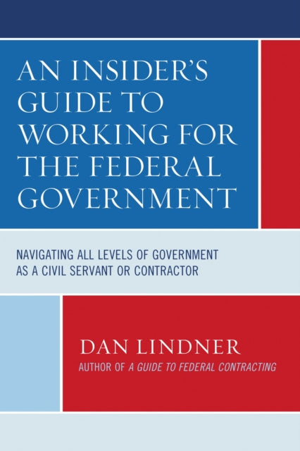 Book cover of: Insider's Guide To Working for the Federal Government. By: Dan Lindner