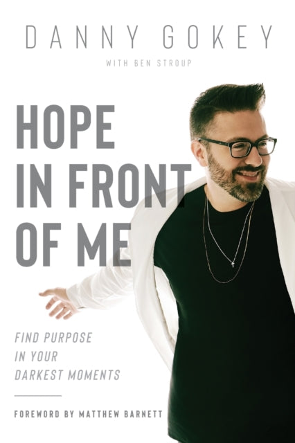 Book cover of: Hope in Front of Me. By: Danny Gokey