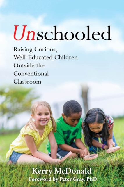 Book cover of: Unschooled. By: Kerry McDonald