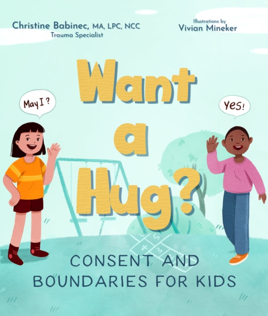 Book cover of: Want a Hug?. By: Christine Babinec