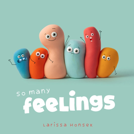 Book cover of: So Many Feelings. By: Larissa Honsek