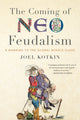 Book cover of: Coming of Neo-Feudalism. By: Joel Kotkin
