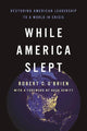 Book cover of: While America Slept. By: Robert C. O'Brien