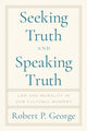Seeking Truth and Speaking Truth