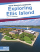 Book cover of: Exploring Ellis Island. By: Emma Huddleston