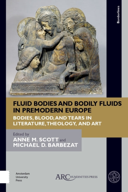 Book cover of: Fluid Bodies and Bodily Fluids in Premodern Europe. By: Anne M. Scott