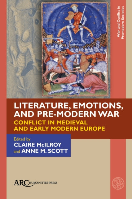 Book cover of: Literature, Emotions, and Pre-Modern War. By: Anne M. Scott