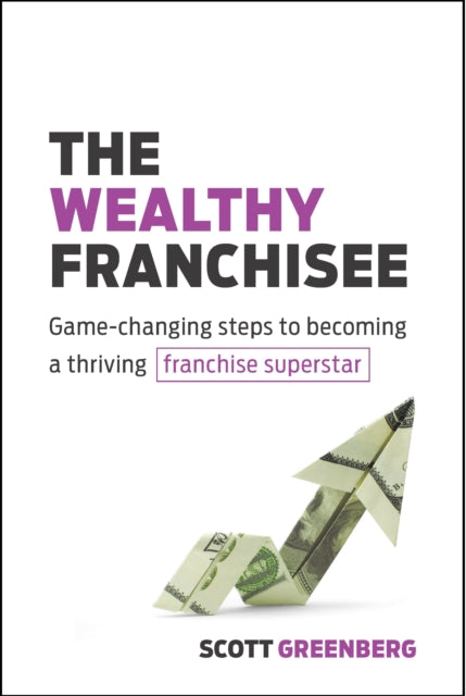 Book cover of: Wealthy Franchisee. By: Scott Greenberg