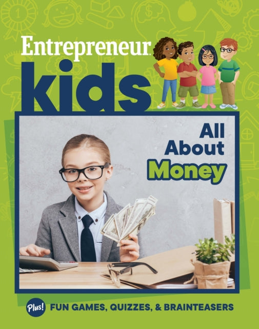 Book cover of: Entrepreneur Kids: All About Money. By: The Staff of Entrepreneur Media