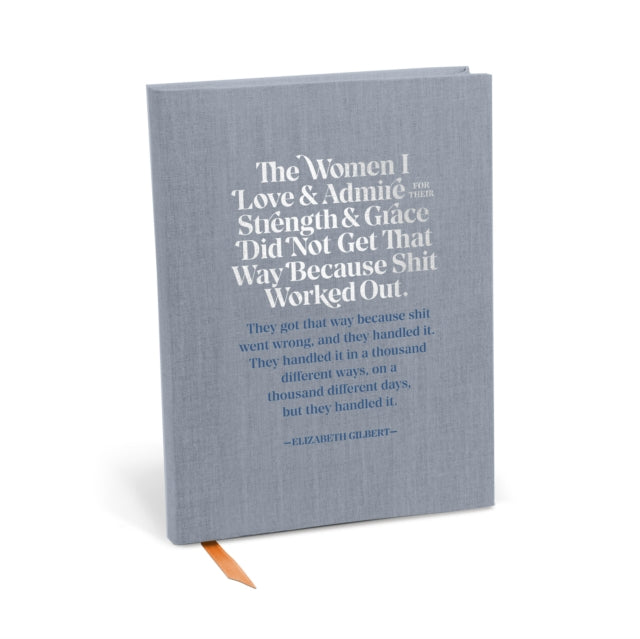 Book cover of: Elizabeth Gilbert The Women I Love and Admire Journal