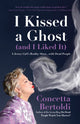 Book cover of: I Kissed a Ghost (and I Liked It). By: Concetta Bertoldi