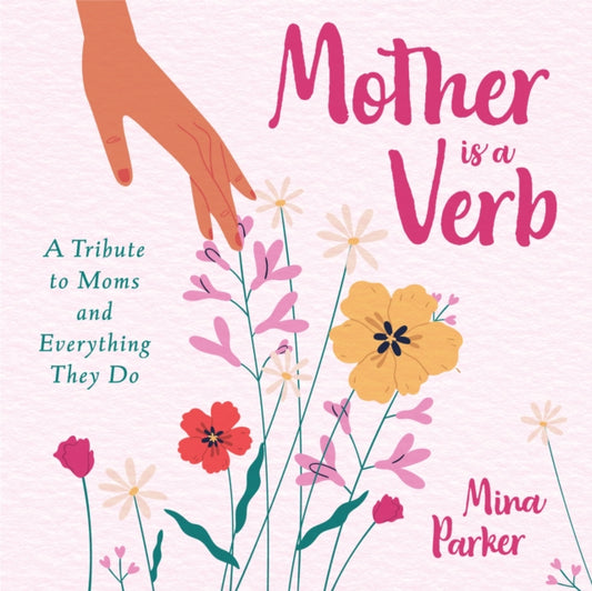 Book cover of: Mother Is a Verb. By: Mina Parker