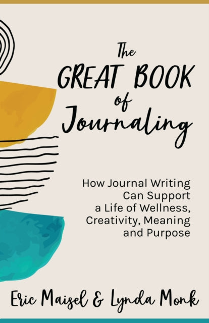 Book cover of: Great Book of Journaling. By: Eric Maisel