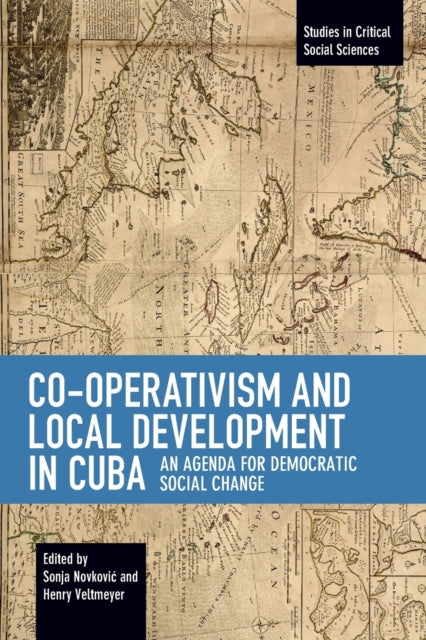 Book cover of: Co-operativism and Local Development in Cuba. By: Sonja Novkovic
