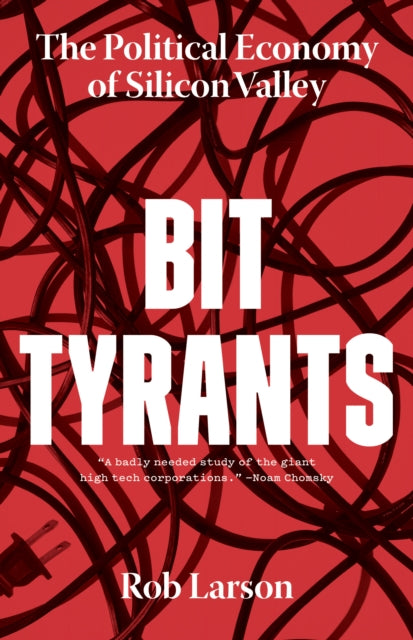 Book cover of: Bit Tyrants. By: Rob Larson