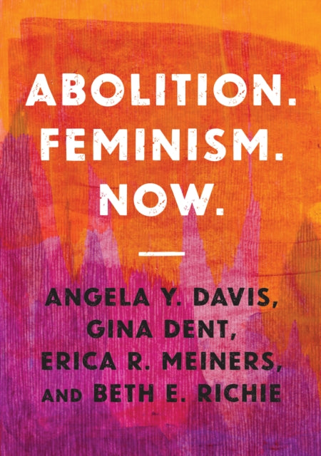 Book cover of: Abolition. Feminism. Now.. By: Angela Y. Davis