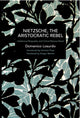 Book cover of: Nietzsche, the Aristocratic Rebel. By: Domenico Losurdo