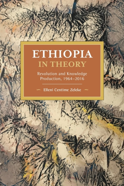 Book cover of: Ethiopia in Theory. By: Elleni Centime Zeleke