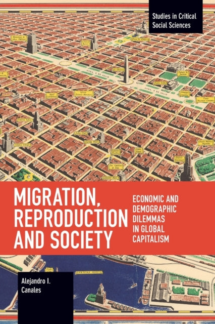 Book cover of: Migration, Reproduction and Society. By: Alejandro I. Canales