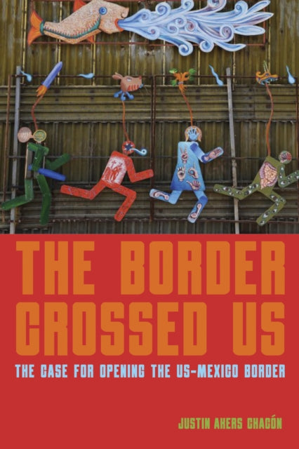 Book cover of: Border Crossed Us. By: Justin Akers Chacon