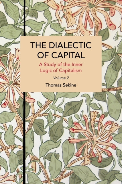 Book cover of: Dialectics of Capital (volume 2). By: Thomast T. Sekine