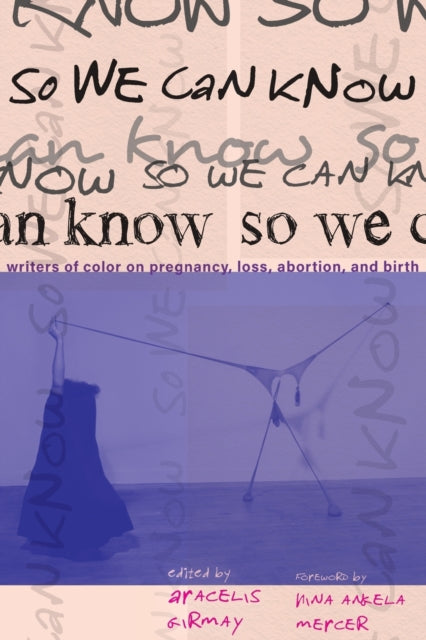 Book cover of: So We Can Know. By: Aracelis Girmay
