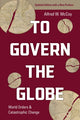 Book cover of: To Govern the Globe. By: Alfred W. McCoy