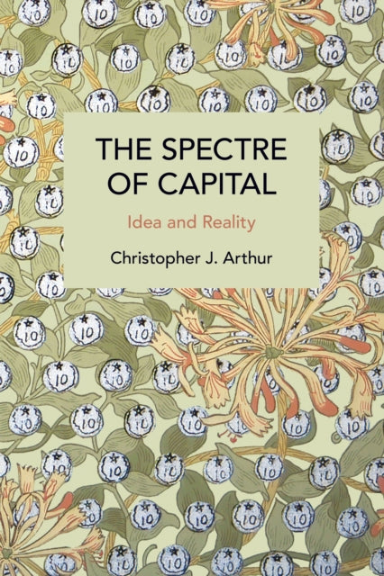 Book cover of: Spectre of Capital. By: Christopher J. Arthur