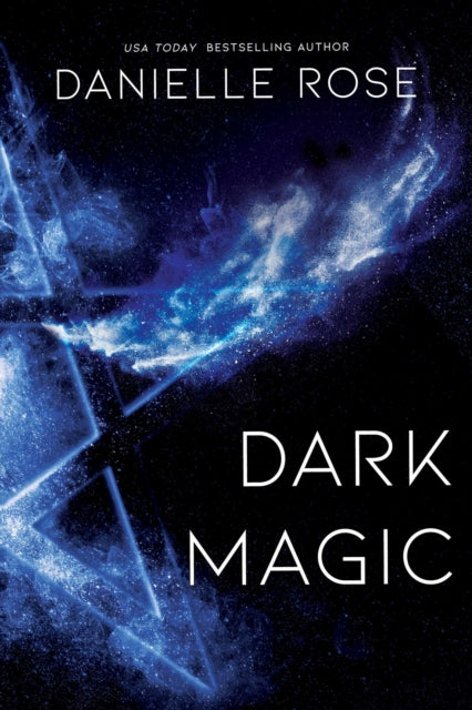 Book cover of: Dark Magic. By: Danielle Rose