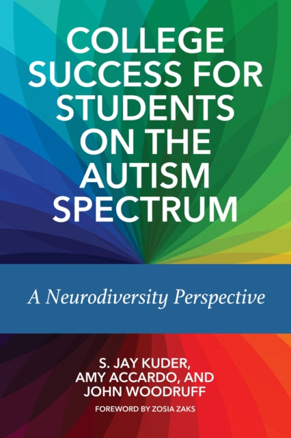 Book cover of: College Success for Students on the Autism Spectrum. By: S. Jay Kuder