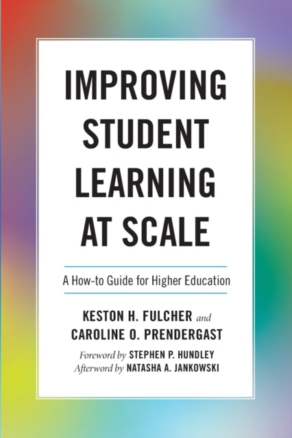 Book cover of: Improving Student Learning at Scale. By: Keston H. Fulcher