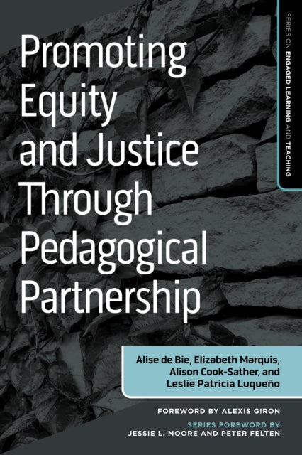 Book cover of: Promoting Equity and Justice Through Pedagogical Partnership. By: Alise de Bie
