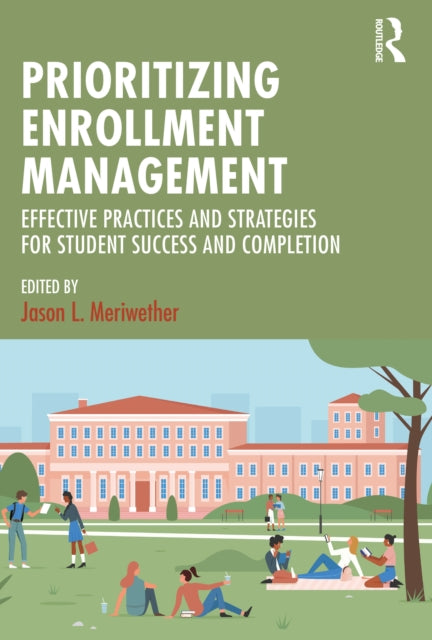 Book cover of: Prioritizing Enrollment Management. By: Jason L. Meriwether