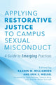 Book cover of: Applying Restorative Justice to Campus Sexual Misconduct. By: Kaaren M. Williamsen