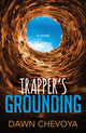 Book cover of: Trapper's Grounding. By: Dawn Chevoya