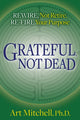 Book cover of: Grateful, Not Dead. By: Art Mitchell