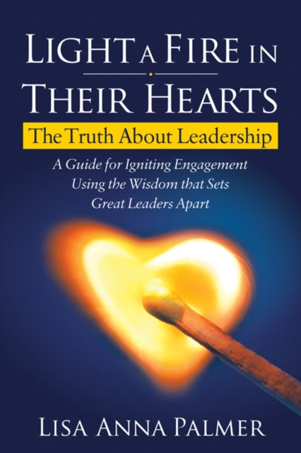 Book cover of: Light a Fire in Their Hearts. By: Lisa Anna Palmer
