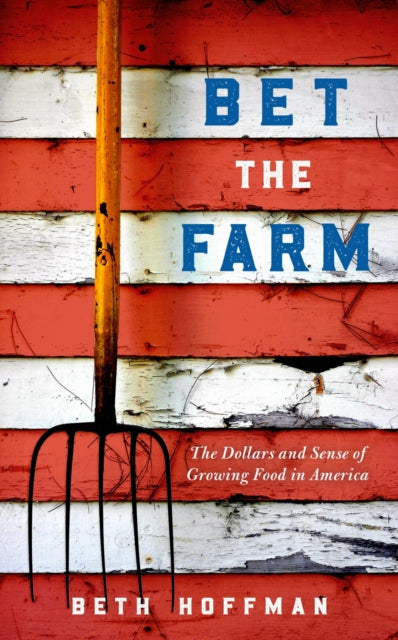 Book cover of: Bet the Farm. By: Beth Hoffman