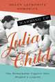 Book cover of: Warming Up Julia Child. By: Helen Lefkowitz Horowitz