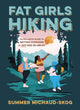 Book cover of: Fat Girls Hiking. By: Summer Michaud-Skog