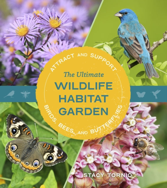 Book cover of: The Ultimate Wildlife Habitat Garden. By: Stacy Tornio