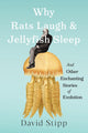 Book cover of: Why Rats Laugh and Jellyfish Sleep